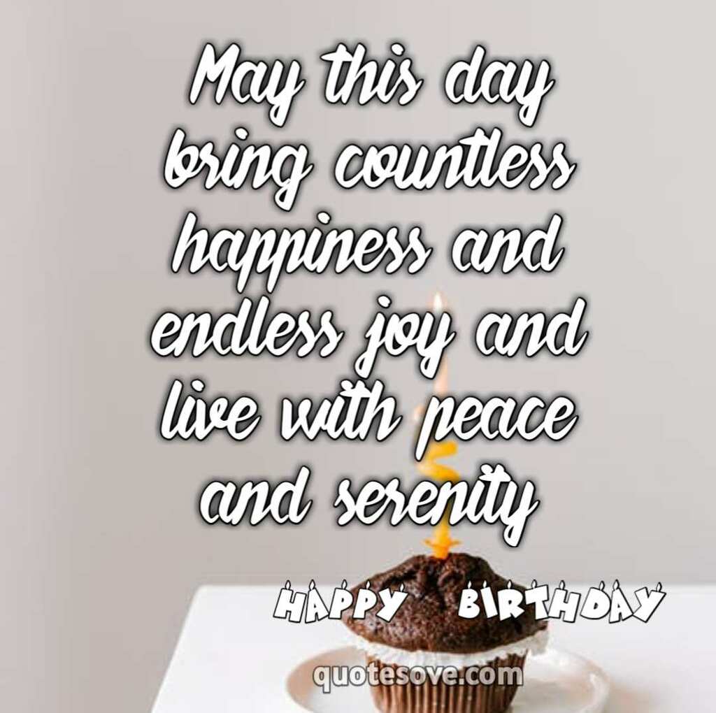 May this day bring countless happiness and endless joy