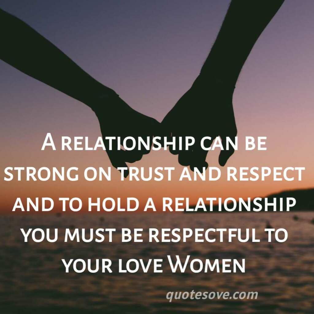 A relationship can be strong on trust and respect