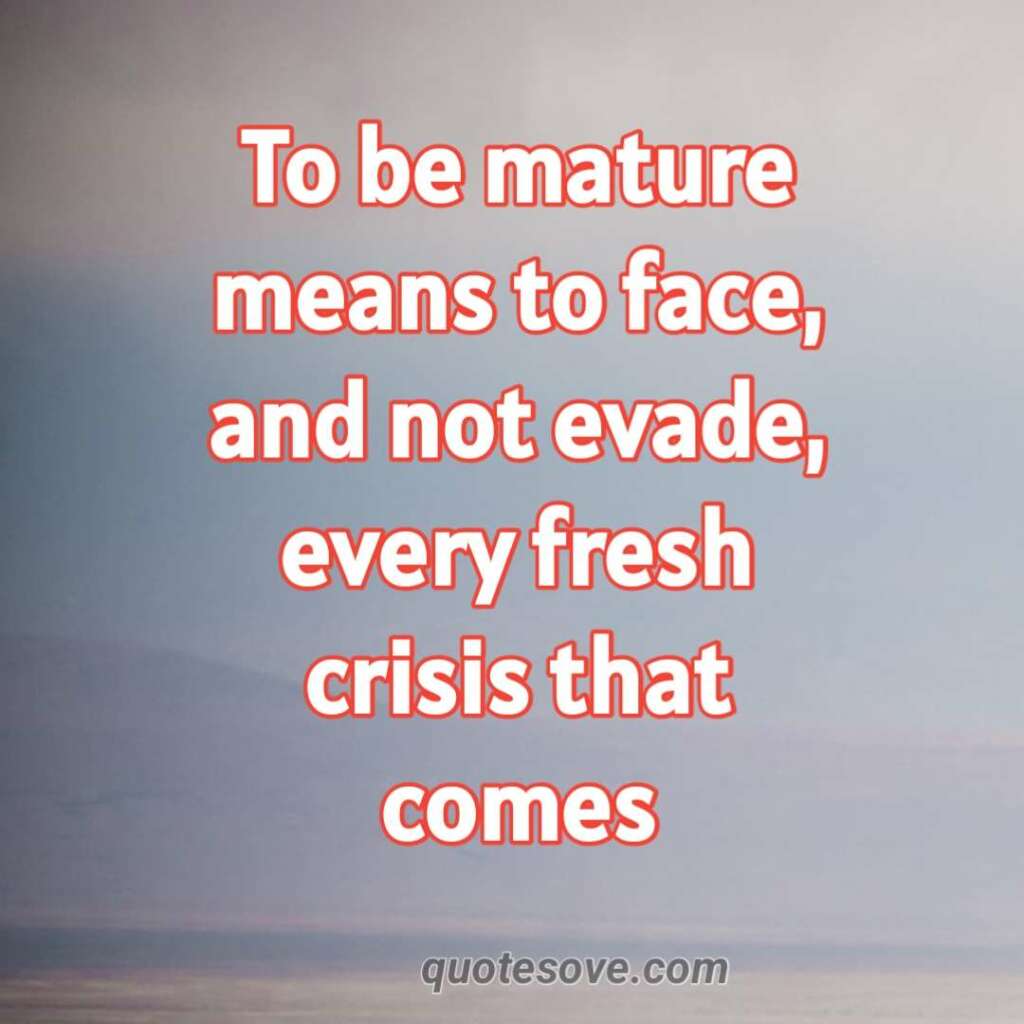 40 Best Maturity Quotes And Sayings QuoteSove