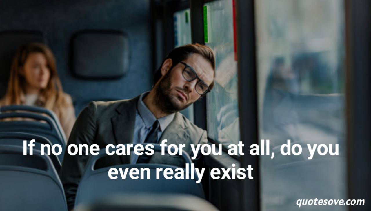 101+ Best No One Cares Quotes and Sayings » QuoteSove