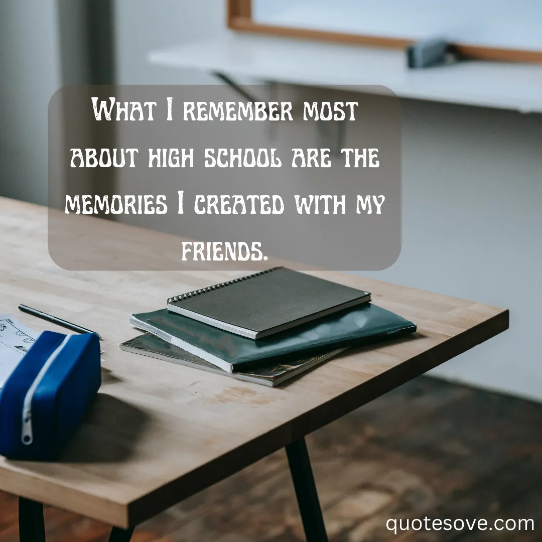 90+ Best School Memories Quotes | Friends » Celebrity Biography