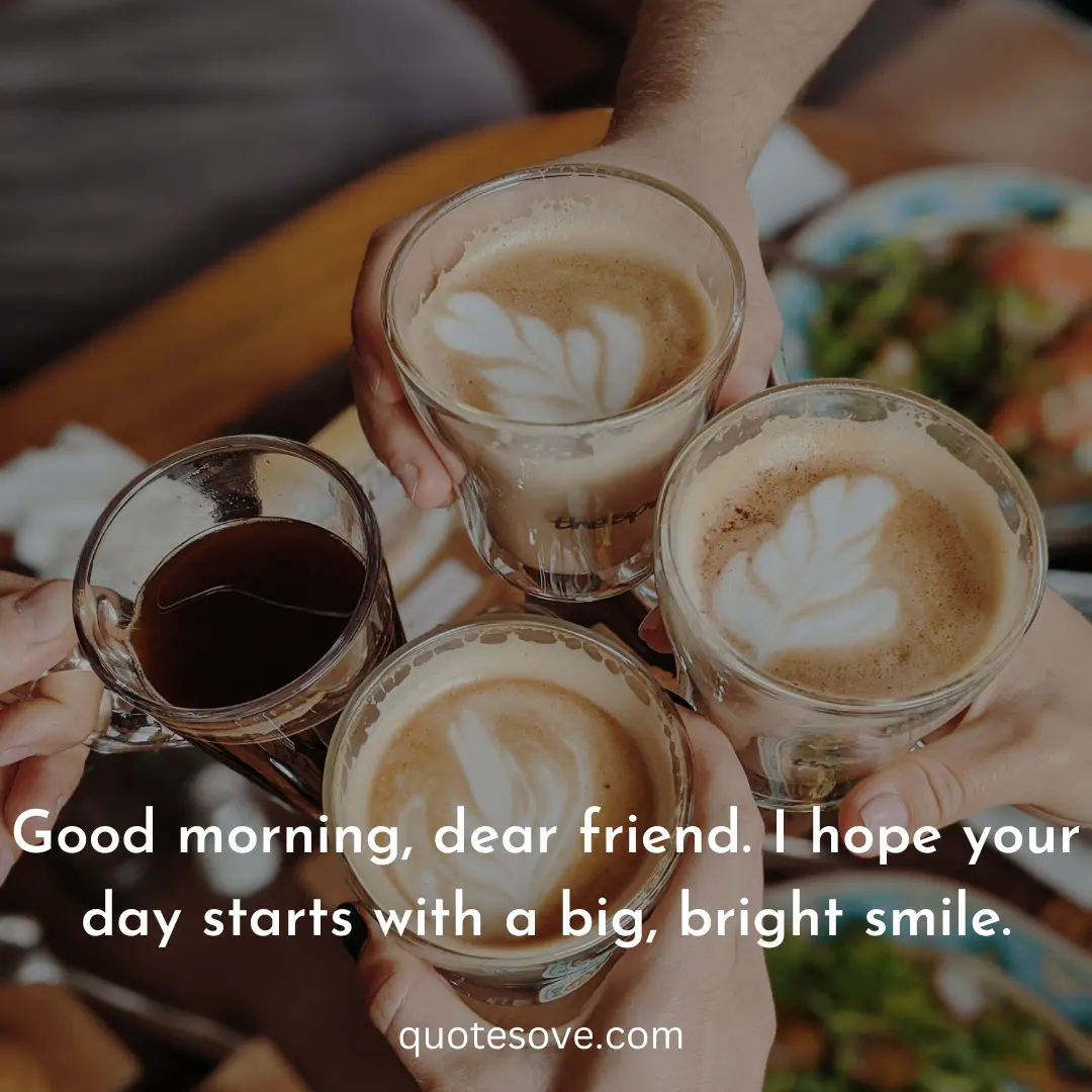 101+ Best Good Morning Quotes For Friends, Wishes, & Messages ...