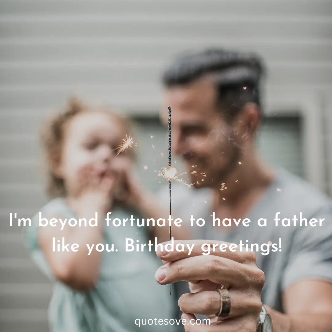 90 Best Birthday Quotes For Dad From Daughter Wishes QuoteSove